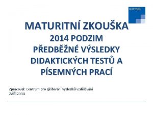 MATURITN ZKOUKA 2014 PODZIM PEDBN VSLEDKY DIDAKTICKCH TEST