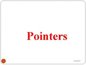 Pointers 1 1232022 Introduction A pointer is a