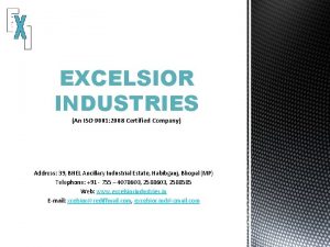 EXCELSIOR INDUSTRIES An ISO 9001 2008 Certified Company