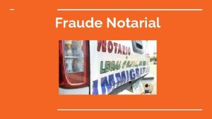 Fraude Notarial Qu es el Fraude Notarial Una