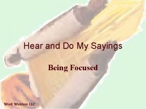 Hear and Do My Sayings Being Focused Review