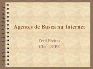 Agentes de Busca na Internet Fred Freitas CIn