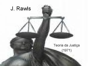 J Rawls Teoria da Justia 1971 Prope uma