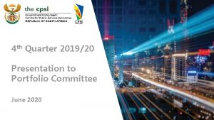 4 th Quarter 201920 Presentation to Portfolio Committee