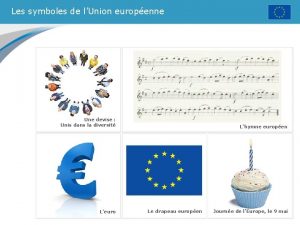 Les symboles de lUnion europenne Une devise Unis