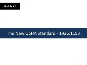 Module 6 The New OSHA Standard 1926 1153