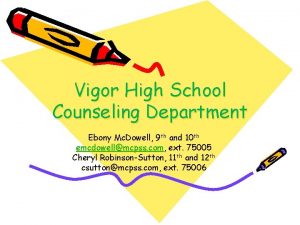 Vigor High School Counseling Department Ebony Mc Dowell