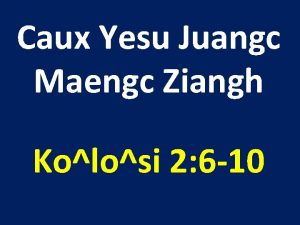 Caux Yesu Juangc Maengc Ziangh Kolosi 2 6