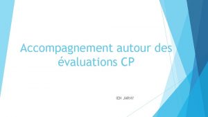 Accompagnement autour des valuations CP IEN JARNY Accompagnement