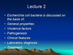 Lecture 2 Escherichia coli bacteria is discussed on