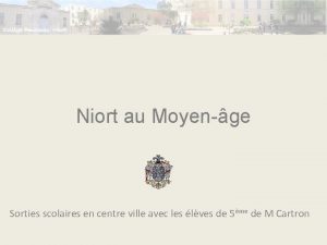 Niort au Moyenge Sorties scolaires en centre ville