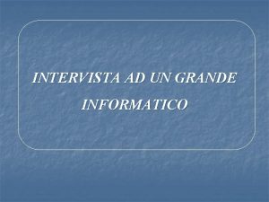 INTERVISTA AD UN GRANDE INFORMATICO ADA AUGUSTA BYRON