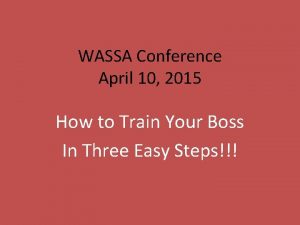 WASSA Conference April 10 2015 How to Train