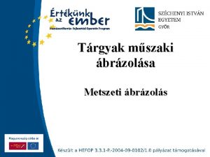 Trgyak mszaki brzolsa Metszeti brzols Szchenyi Istvn Egyetem