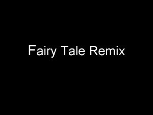 Fairy Tale Remix Fairy Tale Remix 4 Students