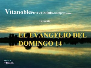 Vitanoble Power Points wordpress com Presenta EL EVANGELIO