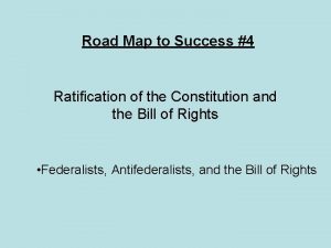 Road Map to Success 4 Ratification of the