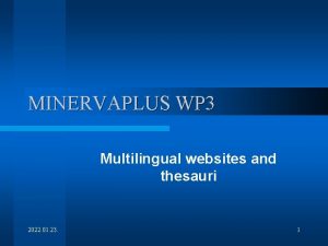 MINERVAPLUS WP 3 Multilingual websites and thesauri 2022