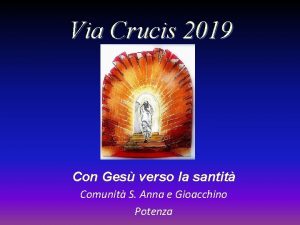 Via Crucis 2019 Con Ges verso la santit