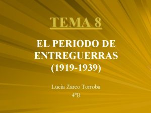 TEMA 8 EL PERIODO DE ENTREGUERRAS 1919 1939