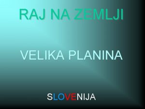 RAJ NA ZEMLJI VELIKA PLANINA SLOVENIJA Na Bog