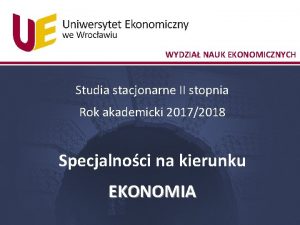 WYDZIA NAUK EKONOMICZNYCH Studia stacjonarne II stopnia Rok