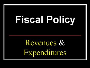 Fiscal Policy Revenues Expenditures Essential Standards n n