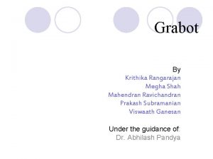 Grabot By Krithika Rangarajan Megha Shah Mahendran Ravichandran