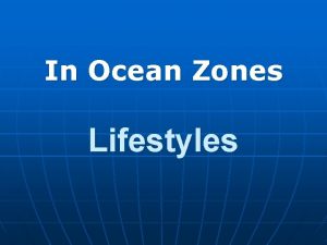 In Ocean Zones Lifestyles Ocean Zones shoreline to
