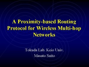 A Proximitybased Routing Protocol for Wireless Multihop Networks