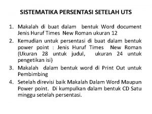 SISTEMATIKA PERSENTASI SETELAH UTS 1 Makalah di buat