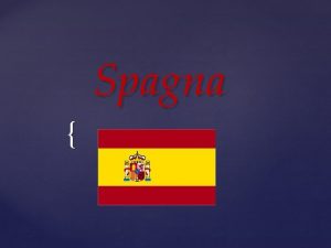 Spagna La Spagna in spagnolo Espaa ufficialmente Regno