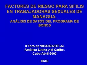 FACTORES DE RIESGO PARA SIFILIS EN TRABAJADORAS SEXUALES