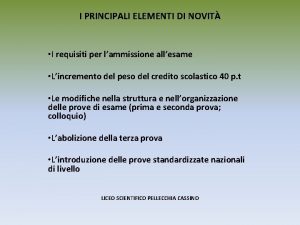 I PRINCIPALI ELEMENTI DI NOVIT I requisiti per