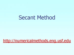 Secant Method http numericalmethods eng usf edu Secant