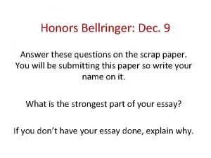 Honors Bellringer Dec 9 Answer these questions on