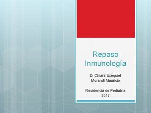 Repaso Inmunologa Di Chiara Exequiel Morandi Mauricio Residencia