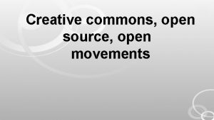 Creative commons open source open movements Introduction IPcopyright