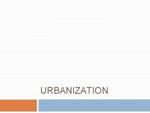 URBANIZATION Motivation The golden gleam of the gilded