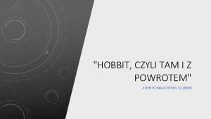 HOBBIT CZYLI TAM I Z POWROTEM JOHN RONALD