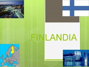 FINLANDIA CARACTERISTICAS RELEVANTES En Finlandia el ingreso familiar