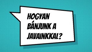 Hogyan bnjunk a javainkkal Kedves Hittanos Bartom Isten