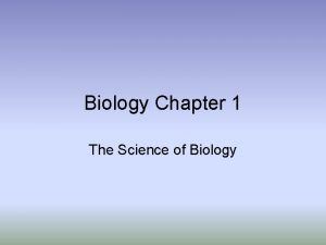 Biology Chapter 1 The Science of Biology Today