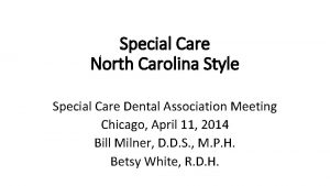 Special Care North Carolina Style Special Care Dental