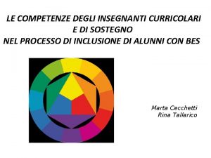 LE COMPETENZE DEGLI INSEGNANTI CURRICOLARI E DI SOSTEGNO