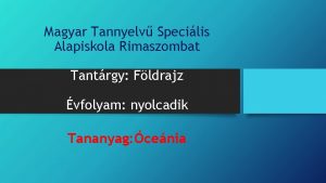 Magyar Tannyelv Specilis Alapiskola Rimaszombat Tantrgy Fldrajz vfolyam