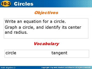 10 2 Circles Objectives Write an equation for