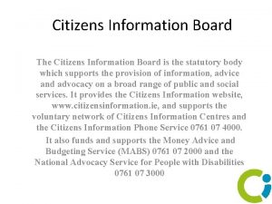 Citizens Information Board The Citizens Information Board is