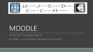 MOODLE PROFESOR FERNANDO MEJA ALUMNO LUIS EDUARDO VALENZUELA