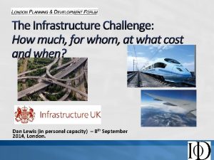 The Infrastructure Challenge How much for whom at